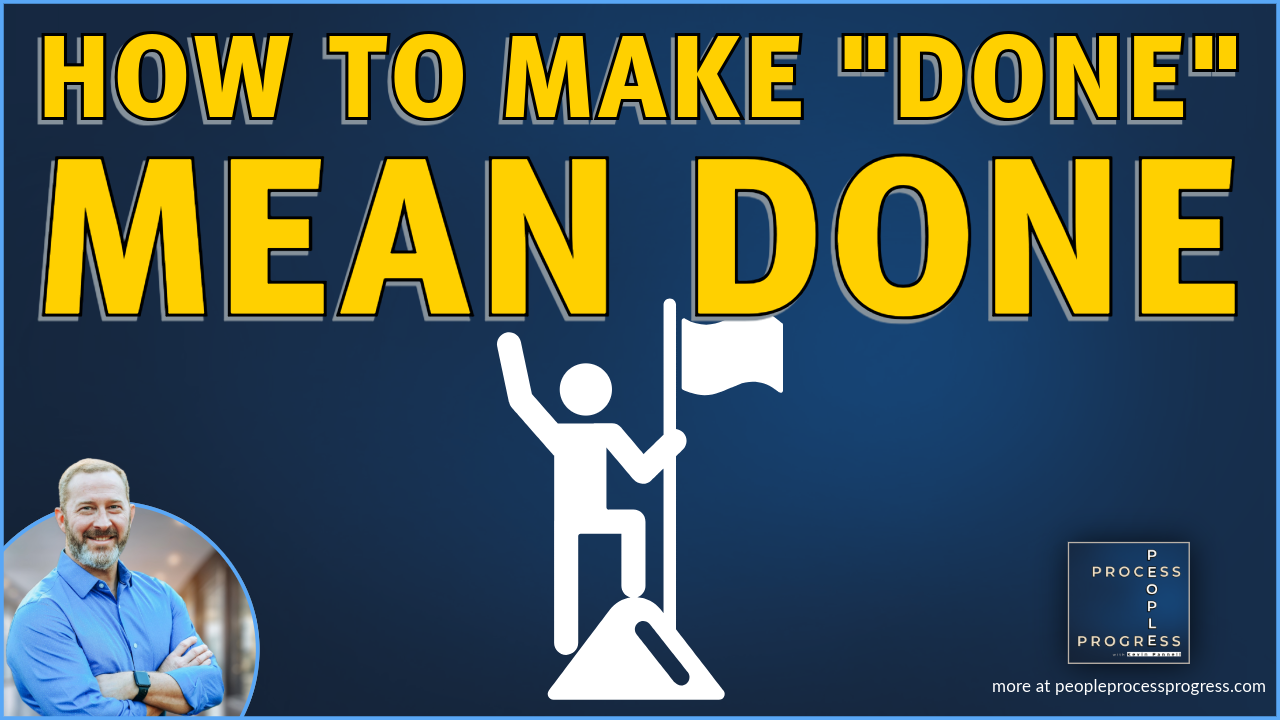 How to Make “Done” Mean Done